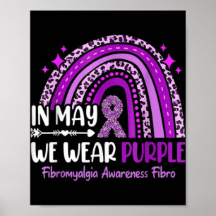 In May We Wear Purple Rainbow Fibromyalgia Awarene Poster