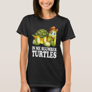 In me Slumber Turtles Cute Water Turtle Sea Animal T-Shirt