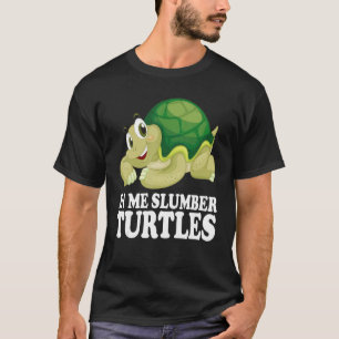 In Me Slumber Turtles Cute Water Turtle Sea Animal T-Shirt