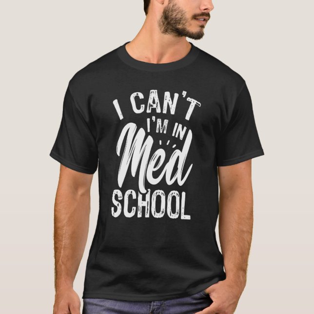 In Med School  Med Student T-Shirt (Front)