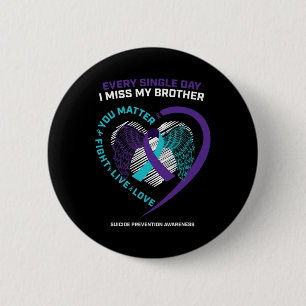In Memory Of I Miss My Brother Suicide Prevention  6 Cm Round Badge