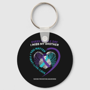 In Memory Of I Miss My Brother Suicide Prevention  Key Ring