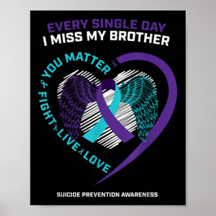 In Memory Of I Miss My Brother Suicide Prevention  Poster