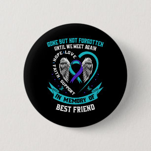 In Memory Of Loving Best Friend Suicide Awareness  6 Cm Round Badge