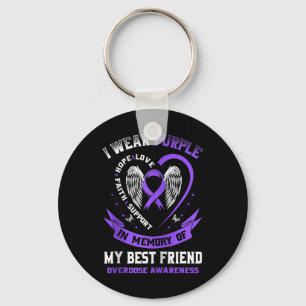 In Memory Of My Best Friend Drug Overdose Awarenes Key Ring