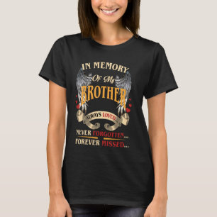 In Memory of my Brother Always Loved Never Forgott T-Shirt
