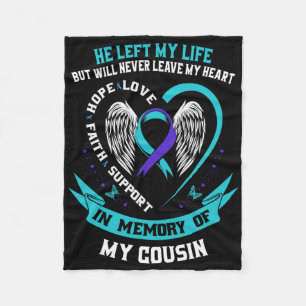 In Memory Of My Cousin Sympathy Suicide Awareness  Fleece Blanket