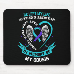 In Memory of my Cousin Sympathy Suicide Awareness Mouse Pad