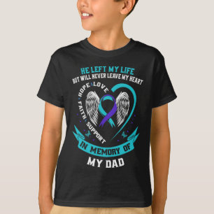 In Memory of my Dad Loss of Father Suicide Awarene T-Shirt