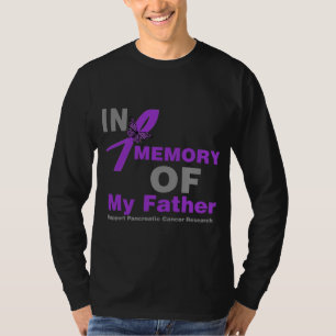 In Memory of My Father Pancreatic Cancer T-Shirt