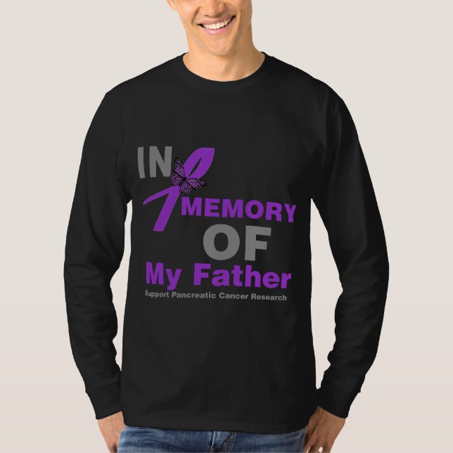 In Memory of My Father Pancreatic Cancer T-Shirt (Front)
