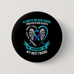In Memory Of My Friend Suicide Awareness Prev  6 Cm Round Badge