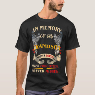 In Memory of my Grandson Always Loved Never Forgot T-Shirt