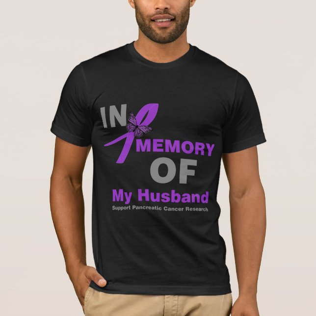 In Memory of My Husband Pancreatic Cancer T-Shirt (Front)