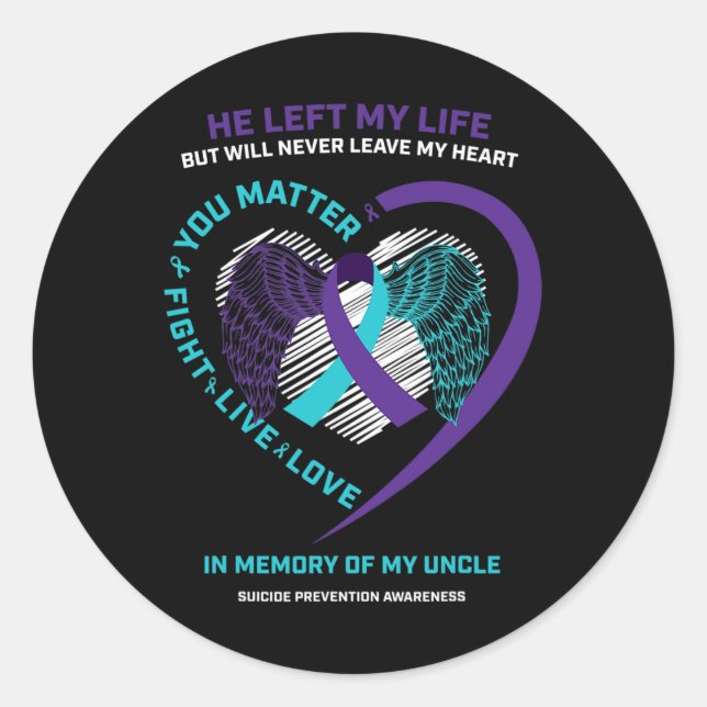 In Memory Of My Loving Uncle Suicide Prevention Aw Classic Round Sticker (Front)