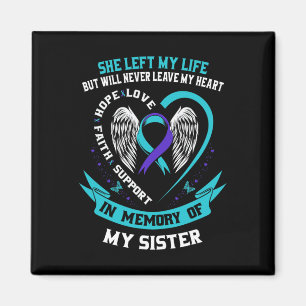 In Memory Of My Sister Suicide Awareness Memorial  Magnet