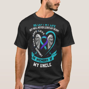 In Memory of my Uncle Suicide Awareness Loss of Lo T-Shirt