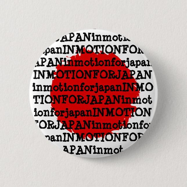 "In motion for Japan button" (Fund raising) 6 Cm Round Badge (Front)