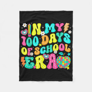 In My 100 Days Of School Era 100th Day Of School G Fleece Blanket