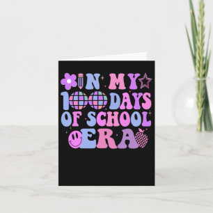 In My 100 Days Of School Era 100th Day Of School R Card