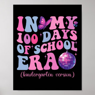 In My 100 Days Of School Era Kindergarten Teacher Poster