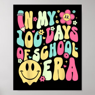 In My 100 Days Of School Era Teacher Kids 100 Days Poster