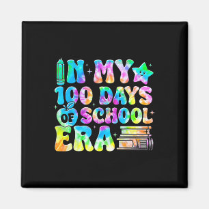 In My 100 Days Of School Era Tie Dye 100th Day Of Magnet