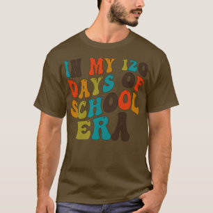 In My 120 Days of School Era T-Shirt