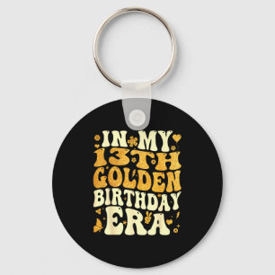 In My 13th Golden Birthday Era Girl Women Men Kids Key Ring