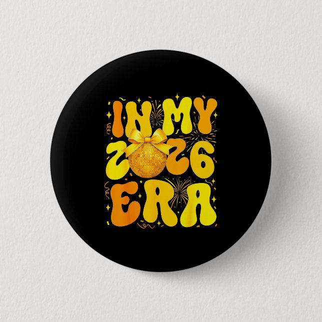 In My 2026 Era Happy New Year 2026 Family Matching 6 Cm Round Badge (Front)