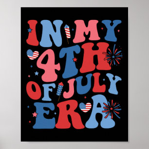 In My 4th Of July Era Funny Patriotic Usa Flag Ame Poster