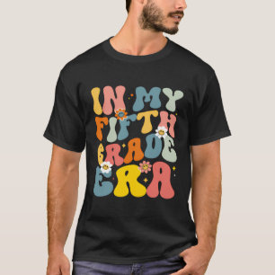 In My 5Th Grade Era Fifth Grade Teacher Back To Sc T-Shirt