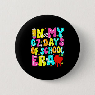 In My 67 Day Of School Era Kids Six Seven Meme 6 7 6 Cm Round Badge