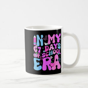 In My 67 Days Of School 67th Day Era Meme Slang Bo Coffee Mug