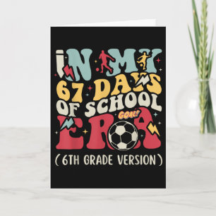 In My 67 Days Of School Era Meme Kids Youths 6th G Card