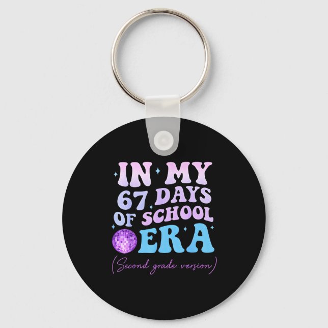 In My 67 Days Of School Era Second Grade Version D Key Ring (Front)