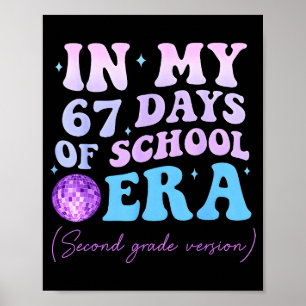 In My 67 Days Of School Era Second Grade Version D Poster