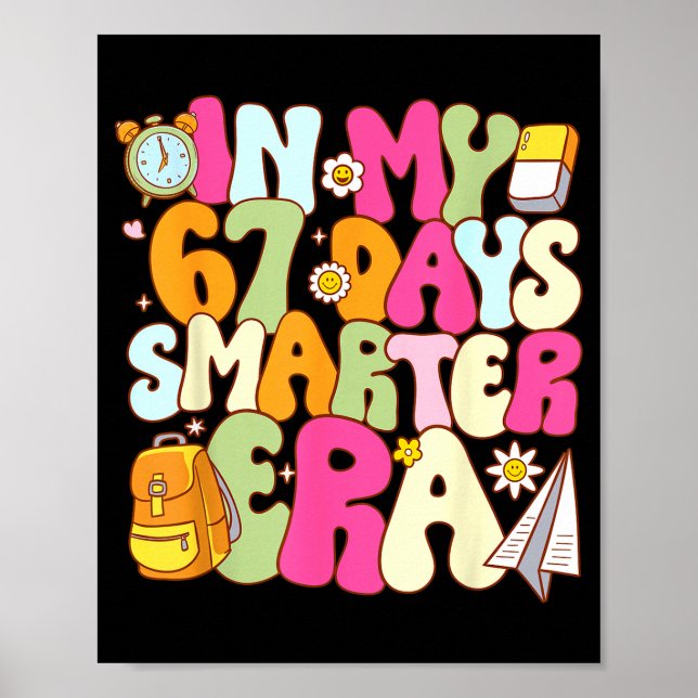 In My 67 Days Smarter Era Teacher 67th Day Of Scho Poster (Front)