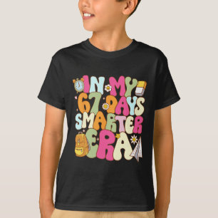 In My 67 Days Smarter Era Teacher 67th Day Of Scho T-Shirt