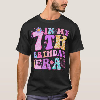 In My 7Th Birthday Era Seven Bday 7 Year Old Birth T-Shirt