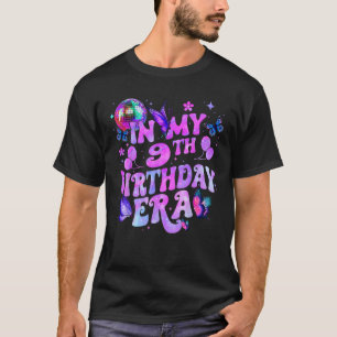 In My 9th Birthday Era Girl 9 Years Birthday Butte T-Shirt