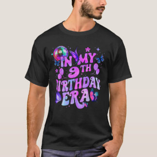In My 9th Birthday Era Girl 9 Years Birthday Butte T-Shirt