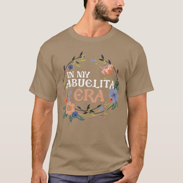 in My Abuelita Era Hispanic Grandma Abuela Meicana T-Shirt (Front)