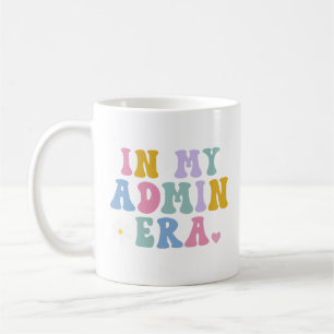 In my admin era coffee mug