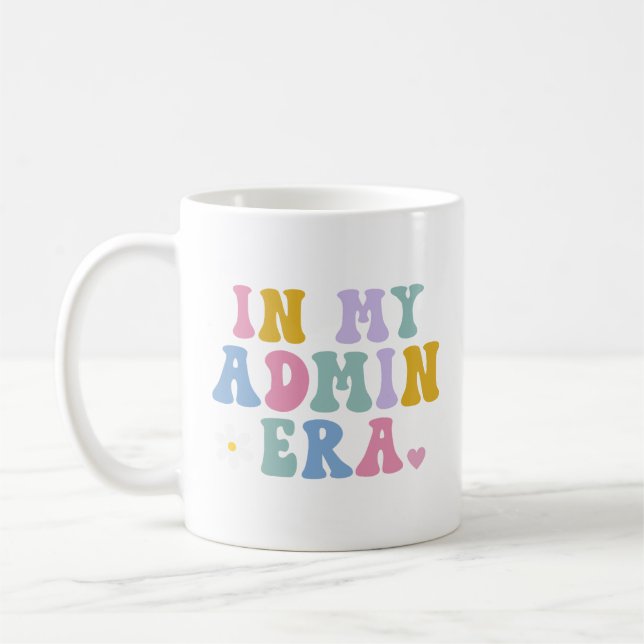 In my admin era coffee mug (Left)
