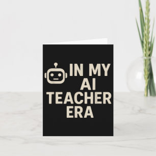 In My Ai Teacher Era Back To School Card