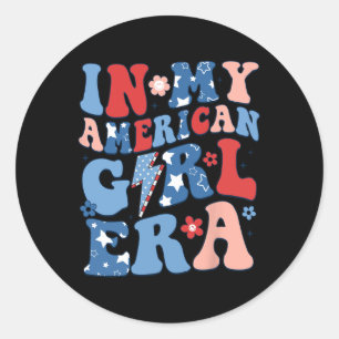 In My American Girl Era 4th Of July Shirt Patrioti Classic Round Sticker