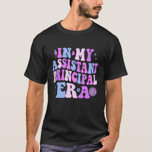 in My Assistant Principal Era Back to School Funny T-Shirt