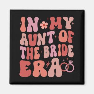 In My Aunt Of The Bride Era Groovy Wedding Day Magnet