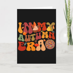 In My Autumn Era Groovy Thanksgiving Autumn Fall T Card
